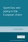 Sports Law and Policy in the European Union