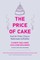 The Price of Cake