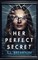 HER PERFECT SECRET a totally gripping psychological thriller