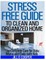 Stress Free Guide to Clean and Organized Home