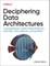 Deciphering Data Architectures