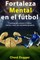 Fortaleza mental en el fÃºtbol