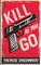 Kill As You Go