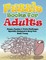 Puzzle Books for Adults (Games, Puzzles & Trivia Challenges Specially Designed to Keep Your Brain Young)