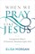 When We Pray Like Jesus