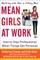 Mean Girls at Work: How to Stay Professional When Things Get Personal