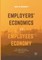 Employers' Economics Versus Employees' Economy