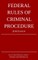 Federal Rules of Criminal Procedure; 2018 Edition