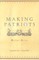 Making Patriots