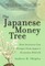 Japanese Money Tree, The