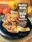 Healthy Meals For Your Busy Life Cookbook