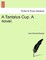 A Tantalus Cup. a Novel.