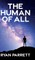 The Human of All