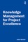 Knowledge Management for Project Excellence