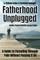 Fatherhood Unplugged