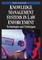 Knowledge Management Systems in Law Enforcement