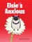 Elsie's Anxious