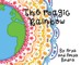 The Magic Rainbow