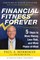 Financial Fitness Forever: 5 Steps to More Money, Less Risk, and More Peace of Mind