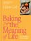 Baking and the Meaning of Life