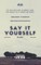 Say It Yourself