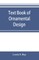 Text book of Ornamental Design