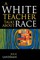 A White Teacher Talks about Race