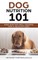 Dog Nutrition 101