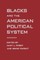 Blacks and the American Political System