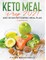 Keto Meal Prep 2021 AND 30-Day Ketogenic Meal Plan (2 Books IN 1)