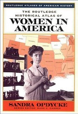 The Routledge Historical Atlas of Women in America The Routledge Historical Atlas of Women in America