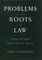 Problems at the Roots of Law