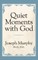 Quiet Moments with God