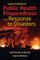 Case Studies in Public Health Preparedness and Response to Disasters