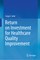 Return on Investment for Healthcare Quality Improvement
