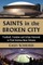 Saints in the Broken City