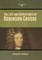 The Life and Adventures of Robinson Crusoe