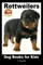 Rottweilers - Dog Books for Kids