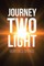 Journey Two Light