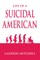Life of a Suicidal American