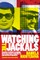 Watching the Jackals