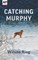 Catching Murphy