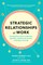 Strategic Relationships at Work (Pb)