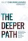 The Deeper Path