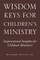 Wisdom Keys for Children's Ministry