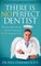 There Is No Perfect Dentist