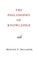 The Philosophy of Knowledge