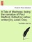 A Tale of Madness; Being the Narrative of Paul Stafford. Edited [Or Rather, Written] by Julian Cray.