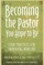 Becoming the Pastor You Hope to Be