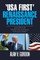 'Usa First' Renaissance President